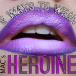 MAC Heroine Lipstick: 5 Ways to Rock a Matte Violet Pout!