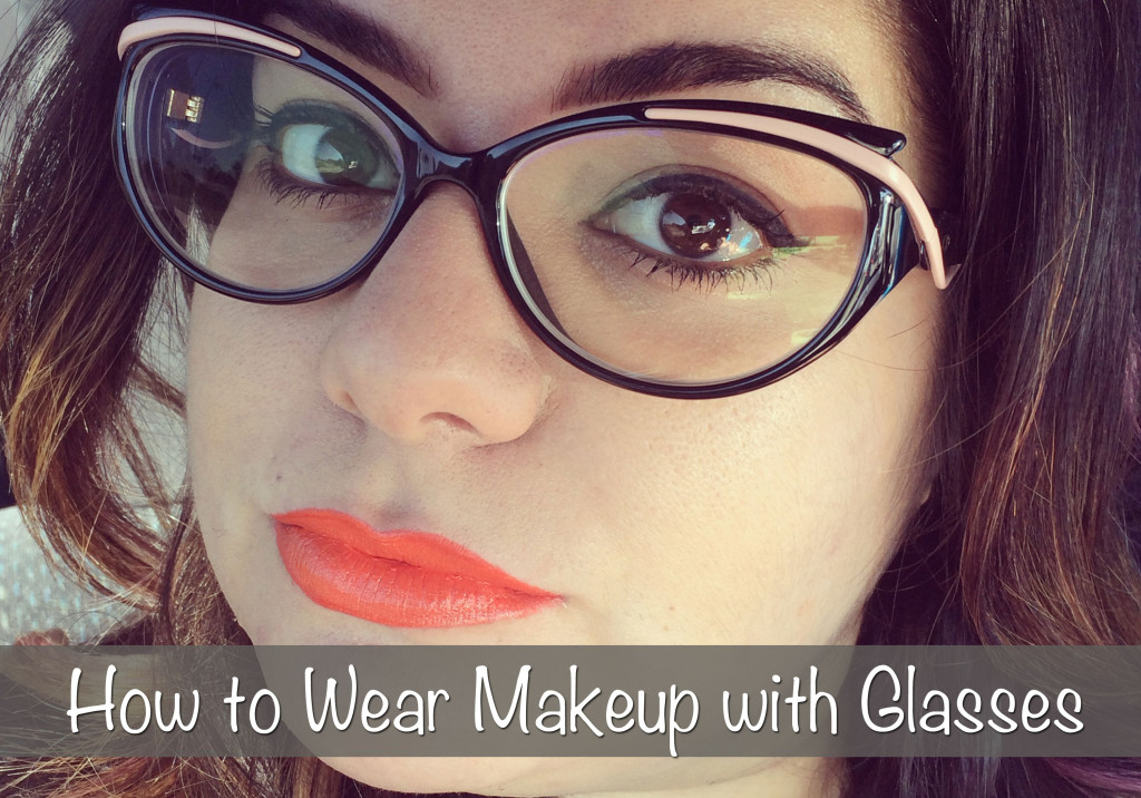 How to wear makeup with glasses