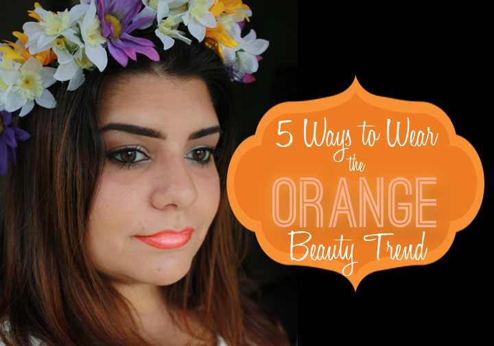 5 ways to wear the orange beauty trend
