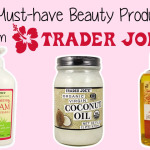 3 Must-have Beauty Products from Trader Joe’s 