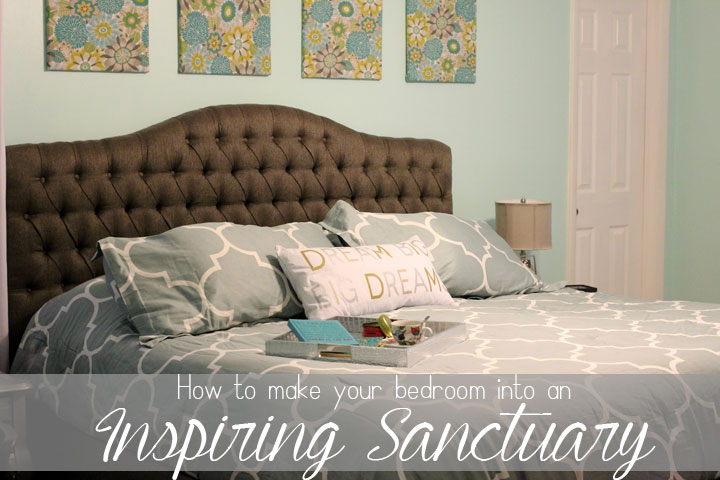 How to Make Your Bedroom into an Inspiring Sanctuary