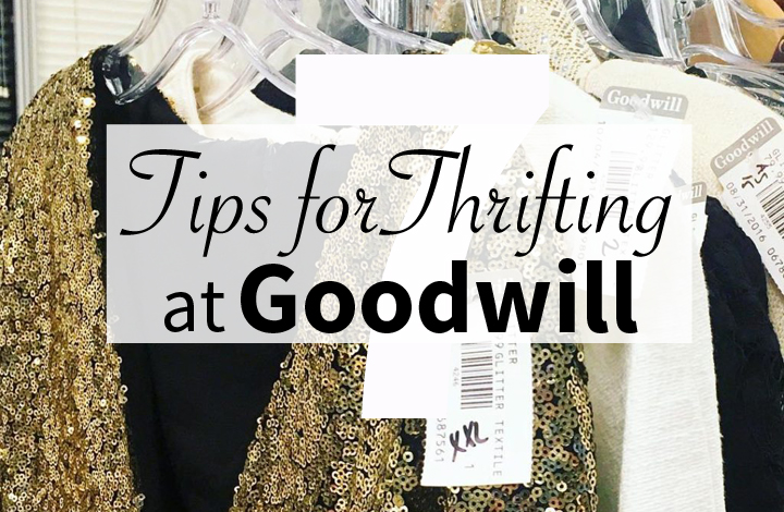 tips for thrifting at a goodwill store