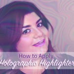 How to Apply Holographic Highlighter for an Out of This World Look